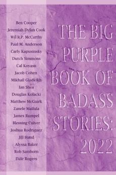 The Big Purple Book of Badass Stories: 2022