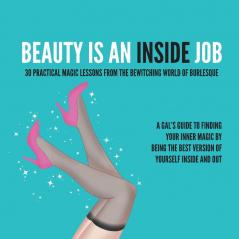 BEAUTY IS AN INSIDE JOB