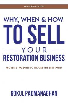 Why When & How to Sell Your Restoration Business
