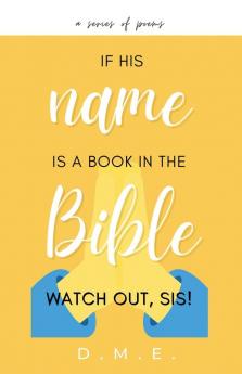 If His Name Is A Book In The Bible Watch Out Sis!