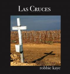 Las Cruces: Intersections: 3 (Robbie Kaye Vol I Trilogy)