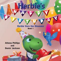 Herbie's Happy Birthday!: 1 (Herbie Vore the Dinosaur)