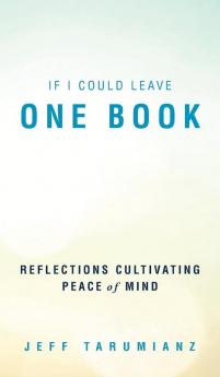 If I Could Leave One Book: Reflections Cultivating Peace of Mind