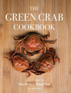 The Green Crab Cookbook: An Invasive Species Meets a Culinary Solution