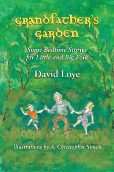 Grandfather's Garden: Some Bedtime Stories for Little and Big Folk