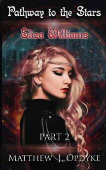 Pathway to the Stars: Part 2 Eliza Williams