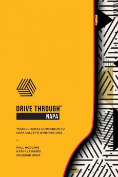 Drive Through Napa: Your Ultimate Companion to Napa Valley's Wine Regions