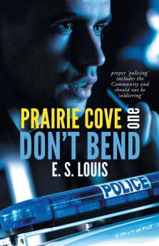 Don't Bend: Prairie Cove One: 1