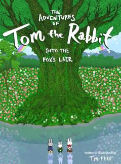 The Adventures of Tom the Rabbit: Into the Fox's Lair: 1