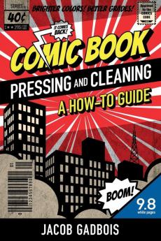 Comic Book Pressing and Cleaning: A How-To Guide