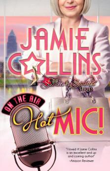 Hot Mic!: 3 (The Secrets and Stilettos)