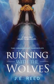 Running with the Wolves: 1 (Chronopoint Chronicles)