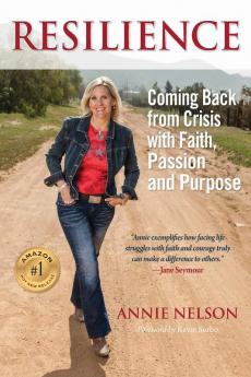 Resilience: Coming Back from Crisis with Faith Passion and Purpose