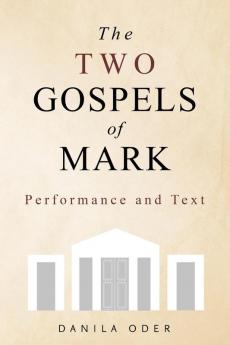 The Two Gospels of Mark: Performance and Text