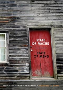 State of Maine - State of Mind: Upcountry Humor and Stories