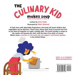 The Culinary Kid Makes Soup: Garden to Table Storybook for Children