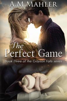 The Perfect Game: Book Three of the Grayson Falls Series: 4