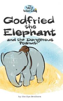 Godfried the Elephant and the Dangerous Peanut