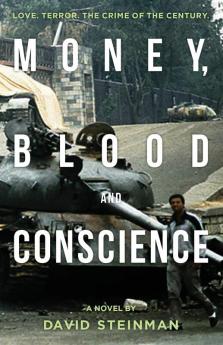 Money Blood & Conscience: A Novel of Ethiopia's Democracy Revolution