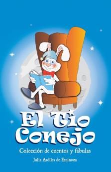 El Tio Conejo: Coleccion de Cuentos y Fabulas