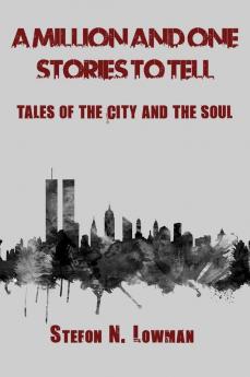 A Million And One Stories To Tell: Tales Of The City & The Soul: 1 (Tales of the Soul)