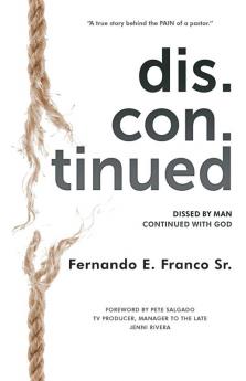 Dis.Con.Tinued: Dissed by MAN Continued with GOD: 1