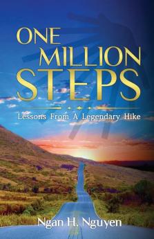 One Million Steps: Lessons From A Legendary Hike