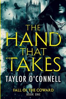 The Hand That Takes: 1 (Fall of the Coward)