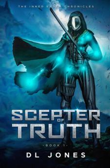 Scepter of Truth: 1 (The Inner Earth Chronicles)