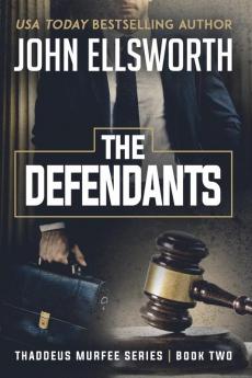 The Defendants: Thaddeus Murfee Legal Thriller Series Book Two: 2