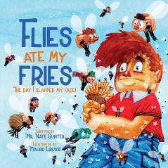 Flies Ate My Fries: The day I slapped my face!: 2 (Children Fiction Books on Life and Behavior)