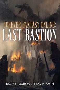 Last Bastion: FFO Book 2 (Forever Fantasy Online)