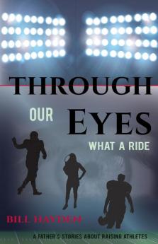 Through Our Eyes: What A Ride