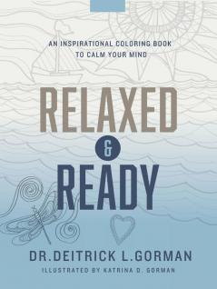 Relaxed and Ready: An Inspirational Coloring Book to Calm Your Mind: 2