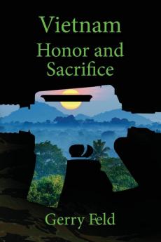 Vietnam; Honor and Sacrifice: 3 (The Kenrude's Fight for Freedom)