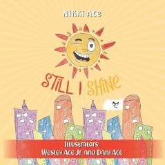 Still I Shine: Designed to empower children to PERSEVERE encourage a GROWTH MINDSET and embrace the power of ENDURANCE: 2