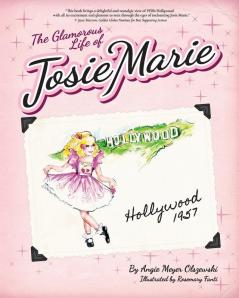 The Glamorous Life of Josie Marie: Hollywood 1957