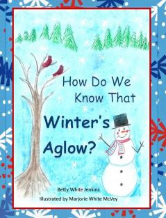 How Do We Know That Winter's Aglow?