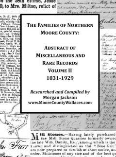 The Families of Northern Moore County - Abstract of Miscellaneous and Rare Records Volume II