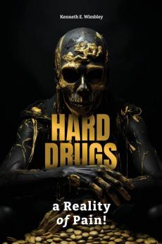 Hard Drugs a Reality of Pain!