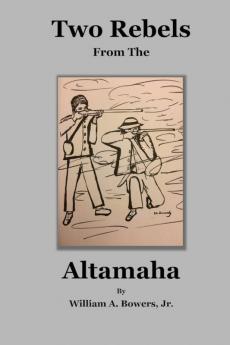 Two Rebels from the Altamaha: 1 (South Georgia Confederates)