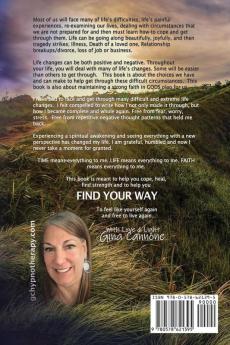 Finding Your Way: AFTER Loss and Grief Divorce and Relationship Breakups Injury and Illness and Financial Distress