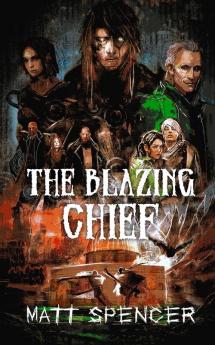 The Blazing Chief: 3 (Deschembine Trilogy)