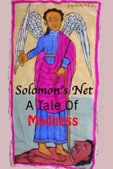 Solomon's Net: A Tale Of Madness