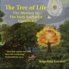 The Tree of Life: The Mystery of The Holy Eucharist Unveiled