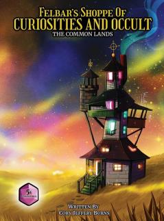 Felbar's Shoppe of Curiosities and Occult: The Common Lands: 1