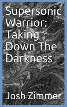 Supersonic Warrior: Taking Down The Darkness: 7 (Great Power)