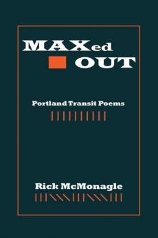 MAXed OUT: Portland Transit Poems