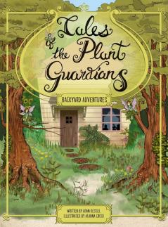 Tales of the Plant Guardians: Backyard Adventures