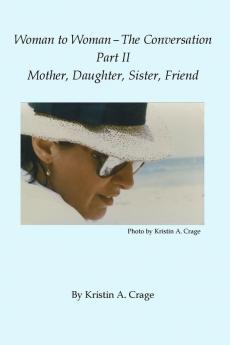 Woman to Woman - The Conversation Part II - Mother Daughter Sister Friend